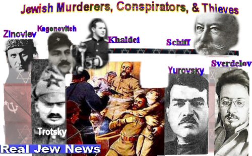 JEWISH MURDERERS OF THE RUSSIAN REVOLUTION